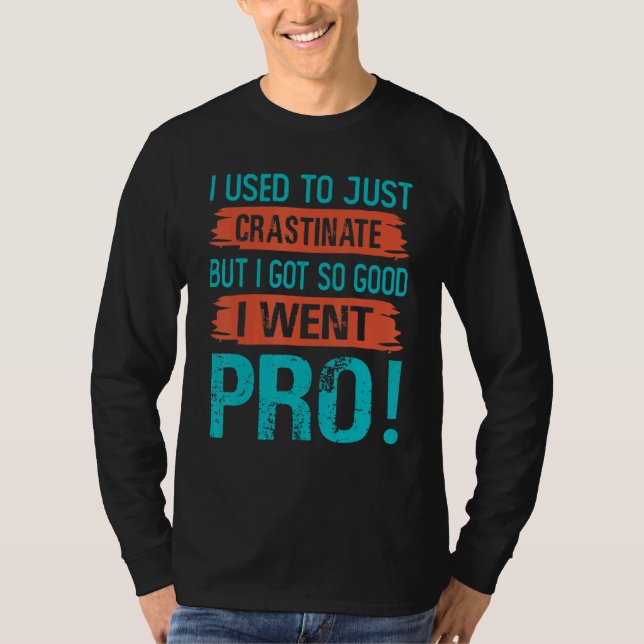 Camiseta Solía simplemente crastinar pero me volví tan buen (Anverso)