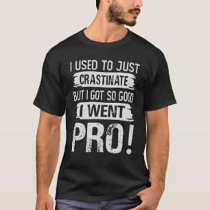 Camiseta Solía simplemente crastinar pero me volví tan buen