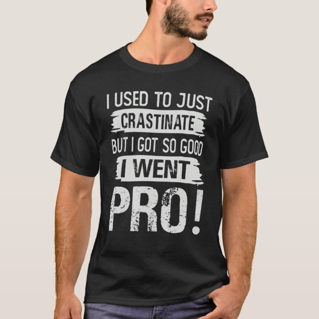 Camiseta Solía simplemente crastinar pero me volví tan buen (Anverso)