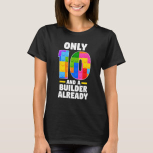 Camiseta Sólo 10 y un constructor ya 10 años ladrillo