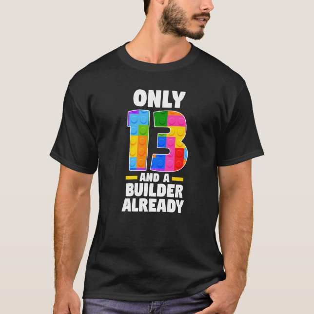 Camiseta Solo 13 Y Un Constructor Ya 13 años Cumpleaños B (Anverso)
