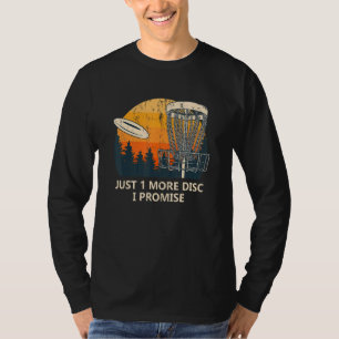 Camiseta Sólo 1 Disco más Golf Sayings Golfer Citas