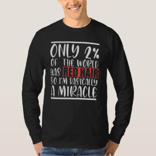 Camiseta Sólo 2 del mundo tienen el pelo rojo así que básic