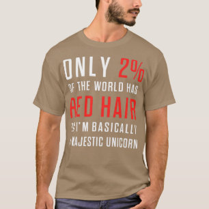 Camiseta Sólo 2 Del Mundo Tienen El Pelo Rojo, Así Que La B