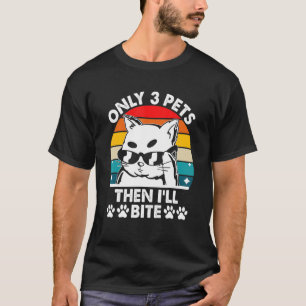 Camiseta Solo 3 Mascotas Entonces Morderé Dichos De Amante