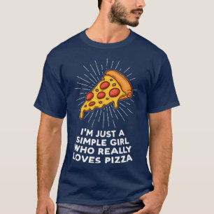 Camiseta Solo A Un Chica Simple Le Encanta La Pizza Pizzas 