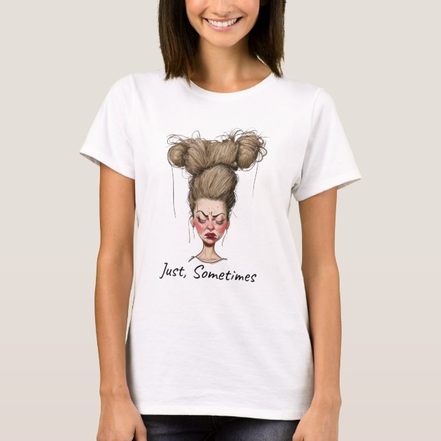 Camiseta Sólo, a veces! Día malo divertido (Anverso)