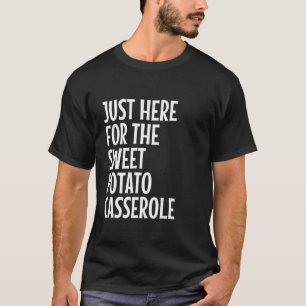 Camiseta Sólo Acá Para La Dulce Papa Casserole Graciosa Que