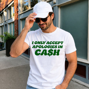 Camiseta Solo Acepto Disculpas en Efectivo, Efectivo Sassy 