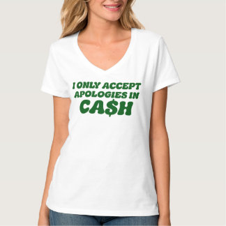 Camiseta Solo Acepto Disculpas en Efectivo, Efectivo Sassy