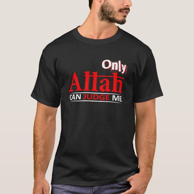 Camiseta Sólo Alá Puede Juzgarme A Mí Sinner Y Al Musulmán (Anverso)