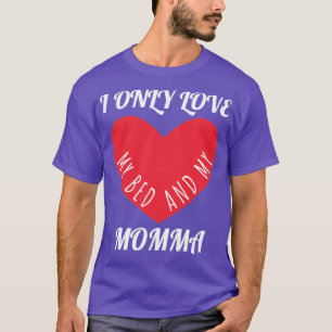 Camiseta Solo amo mi cama y mi mamá 3