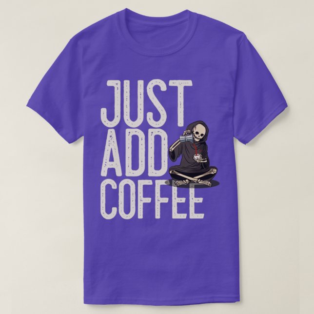 Camiseta Sólo añadir Coffee Skeleton Funny (Diseño del anverso)