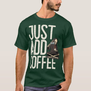 Camiseta Sólo añadir Coffee Skeleton Funny