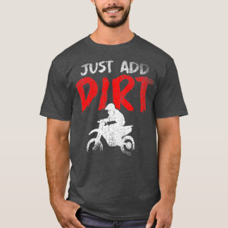 Camiseta Sólo añadir sucio moto de tierra divertida Enduro