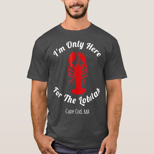 Camiseta Sólo Aquí Estoy El Lobster De Lobstah Cape Cod (Anverso)