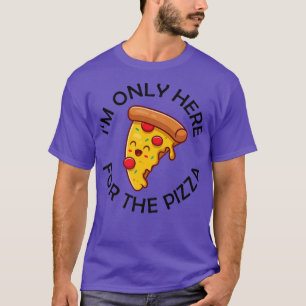 Camiseta Solo Aquí Estoy Para El Pizza Food Lover Foodie Sa
