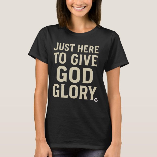 Camiseta Sólo aquí para darle a Dios la gloria (Anverso)