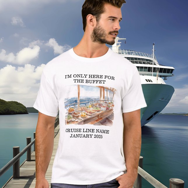Camiseta Sólo aquí para el crucero Buffet (Subido por el creador)