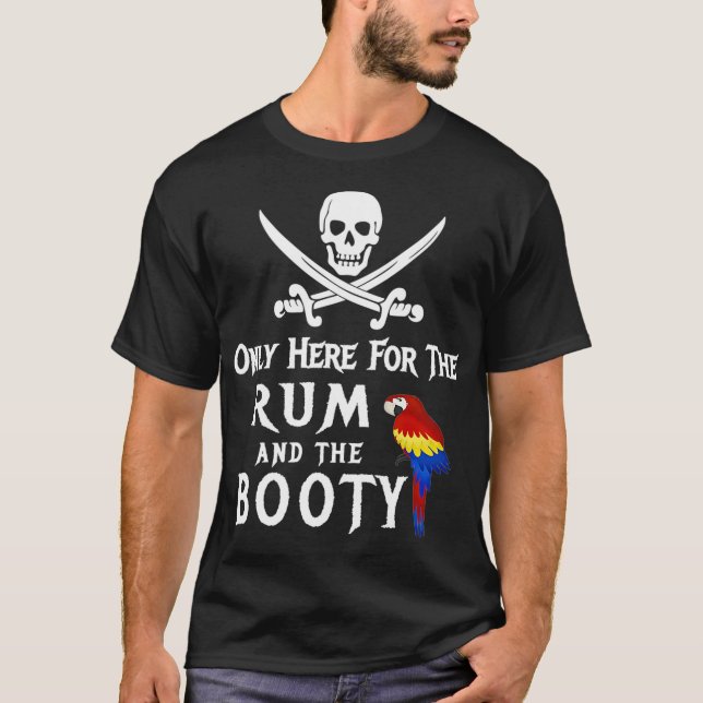 Camiseta Sólo Aquí Para El Rum Y El Pirata Booty Con Pa (Anverso)