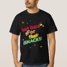Camiseta ¡Sólo aquí para los SNACKS! Humorístico