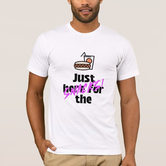 Camiseta ¡Sólo aquí para los SNACKS! Humorístico (Anverso)