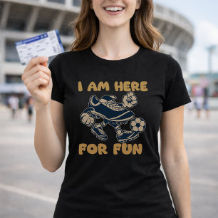Camiseta Solo Aquí Por Diversión Humor De Botas De Fútbol