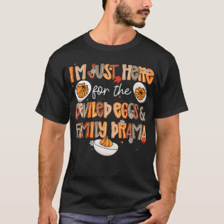 Camiseta Solo Aquí Por Los Huevos Rellenos  Drama Familiar 