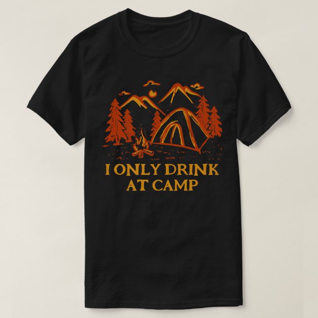 Camiseta Solo bebe en el campamento alcohólico para beber (Diseño del anverso)