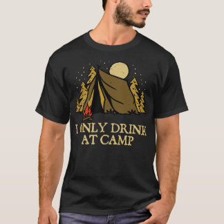 Camiseta Solo bebe en el campamento alcohólico para beber