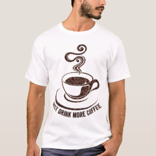 Camiseta Solo bebe más café (Diseño blanco)