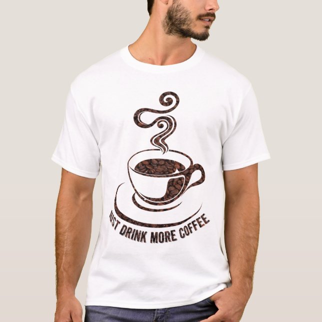 Camiseta Solo bebe más café (Diseño blanco) (Anverso)