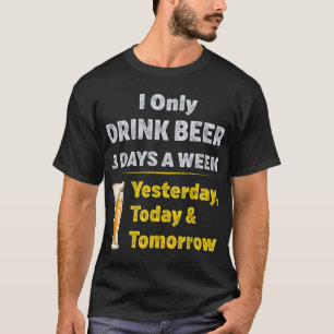 Camiseta Solo Bebí Cerveza 3 Días A La Semana