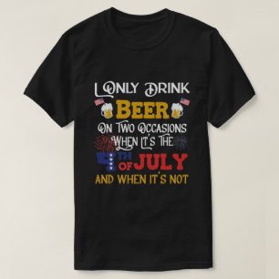 Camiseta Solo Bebí Cerveza En Dos Ocasiones - 4 De Julio B