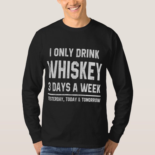 Camiseta Solo Bebí Whiskey 3 Días A La Semana Diciendo Dive (Anverso)