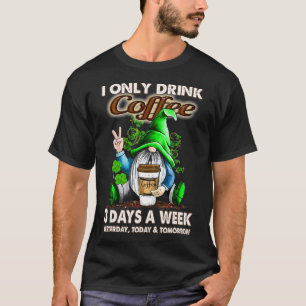 Camiseta Solo bebo café 3 días a la semana Clover Gnome
