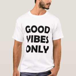 Camiseta Sólo buenas vibraciones | Elevación y positivo
