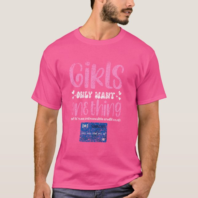 Camiseta Solo chicas quieren una tarjeta de crédito irrastr (Anverso)