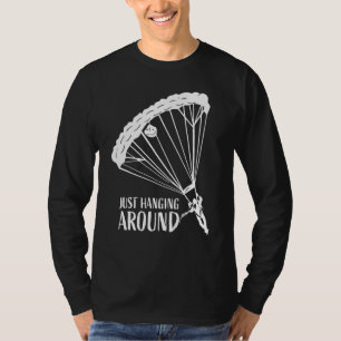Camiseta Sólo Colgando Alrededor De Parapente Entusiast App