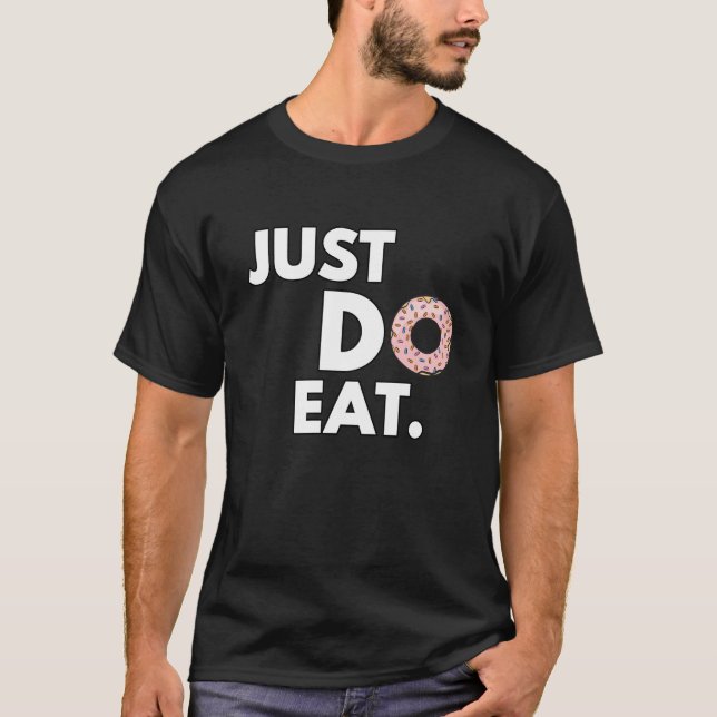 Camiseta Sólo comer - Gracioso diseño de donut (Anverso)