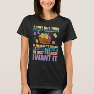 Camiseta Sólo Compro Yarn Cuando Lo Necesito Para Un Tipo D