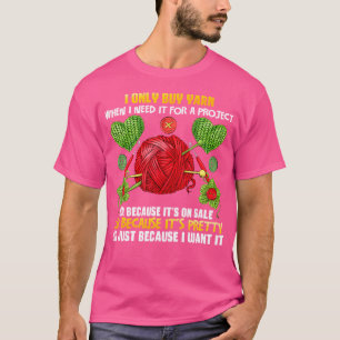 Camiseta Solo Compro Yarn Cuando Necesito Un Proyecto - Kni