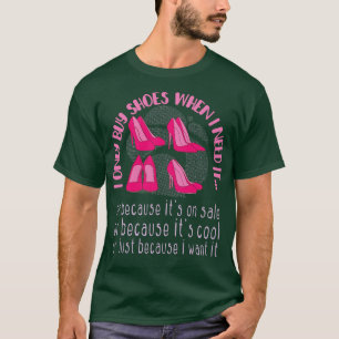 Camiseta Solo Compro Zapatos Cuando Lo Necesito Calzado De 