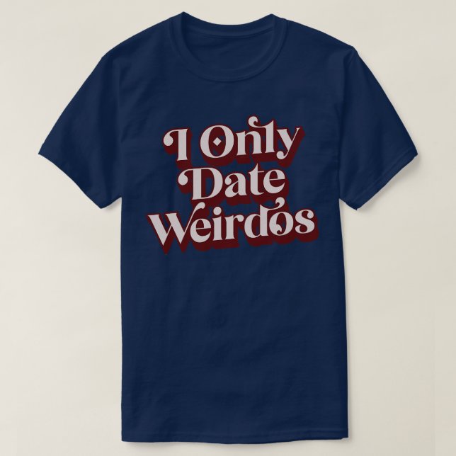 Camiseta Solo con Date Weirdos (Diseño del anverso)