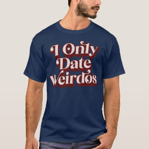 Camiseta Solo con Date Weirdos