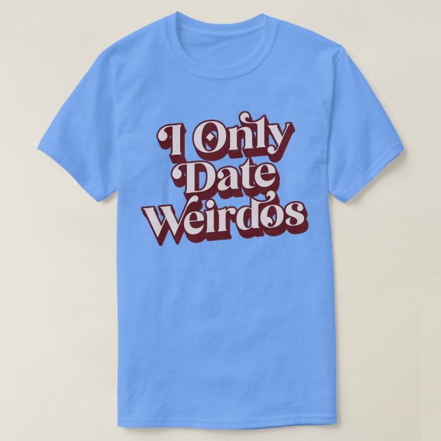 Camiseta Solo con Date Weirdos (Diseño del anverso)