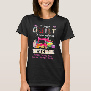 Camiseta Solo Cosecho En Días Que Comienzan Con Martes Juev