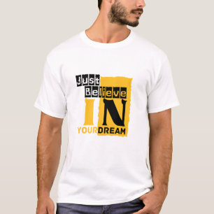 Camiseta Sólo crea en tu sueño