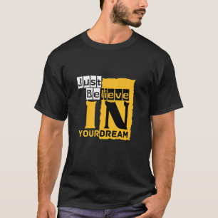 Camiseta Sólo crea en tu sueño