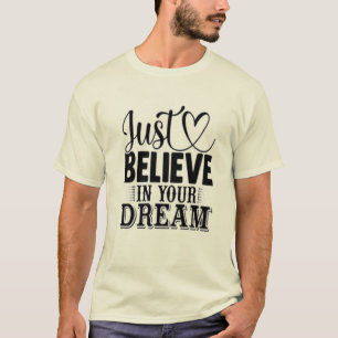 Camiseta Solo crea en tus sueños